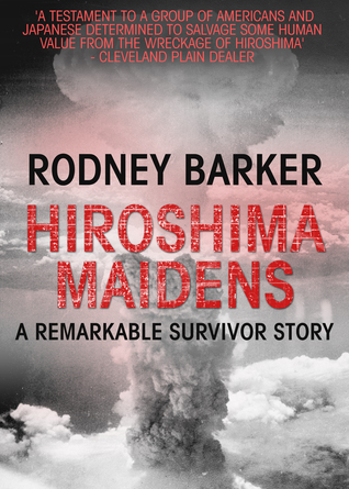 Hiroshima Maidens: A remarkable survival story (Kindle Edition)