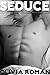 Seduce: A Collection of Olivia Roman's Finest Erotic Short Stories