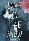 Love in the Snow by Acton Liz Love in the Snow by Acton Liz