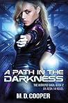 A Path in the Darkness by M.D. Cooper A Path in the Darkness by M.D. Cooper