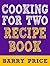 Cooking For Two Recipe Book