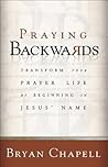 Praying Backwards: Transform Your Prayer Life by Beginning in Jesus' Name Book cover for Praying Backwards: Transform Your Prayer Life by Beginning in Jesus' Name