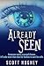 Already Seen