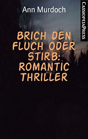 Brich den Fluch oder stirb (Kindle Edition)