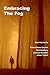 Embracing The Fog