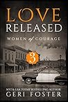 Love Released (Women of Courage, #3)