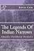 The Legends Of Indian Narrows by Kevin Cain