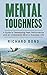 Mental Toughness: A Guide t...