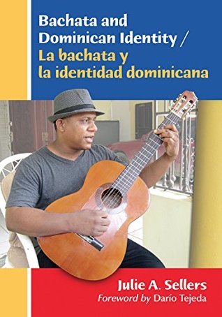 Bachata and Dominican Identity / La bachata y la identidad dominicana (Spanish Edition)