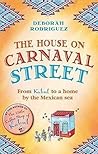 The House on Carnaval Street: From Kabul to a Home by the Mexican Sea