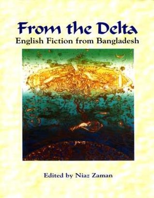 From the Delta: English Fiction from Bangladesh
