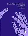 Lehrbuch zur Existenzanalyse: Grundlagen