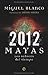2012 - mayas - los señores del tiempo by Miguel Blanco