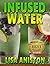INFUSED WATER: Awesome Frui...