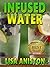 INFUSED WATER by Lisa Aniston
