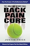The Amazing Tennis Ball Back Pain Cure by Justin Price