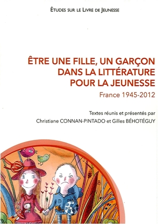 Etre une fille, un garçon dans la littérature pour la jeunesse : France, 1945-2012