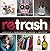 Retrash - Upcycle Repurpose Reuse Recycle