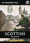 My Ancestor was Scottish (My Ancestor series)