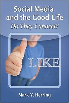 Social Media and the Good Life: Do They Connect? (Paperback)