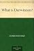 What is Darwinism? by Charles Hodge