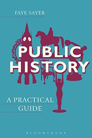 Public History: A Practical Guide (Practical Guides)