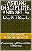 Fasting, Discipline, and Self-control: Combining Self-Denial With Self-Control