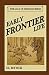 Early Frontier Life (The Sa...
