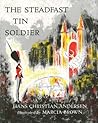 The Steadfast Tin Soldier by Hans Christian Andersen