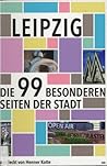 Leipzig. Die 99 besonderen Seite der Stadt Leipzig. Die 99 besonderen Seite der Stadt