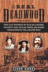 The Real Deadwood by John Edward Ames