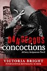 Dangerous Concoctions by Victoria Bright