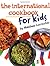 The International Cookbook for Kids by Matthew Locricchio