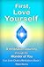 First, Love Yourself - A meditation Journey through You (Five-Zone Chakra Meditations Book 1)
