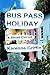 Bus Pass Holiday: A Short Circuit (Bus Pass Series Book 1)