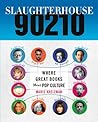 Slaughterhouse 90210 by Maris Kreizman