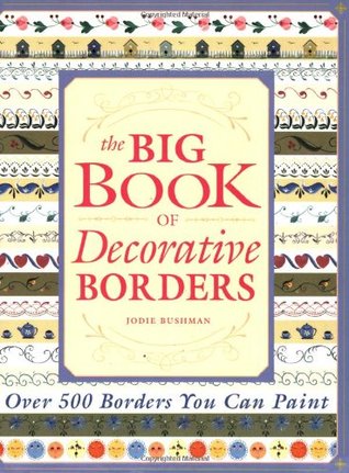 The Big Book of Decorative Borders: Over 500 Designs You Can Paint (Paperback)