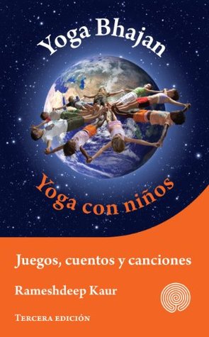 Yoga con niños. Yoga Bhajan. Juegos, cuentos y canciones (Spanish Edition)