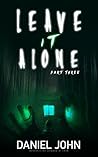 Leave IT Alone #3: A Creepy Supernatural Thriller Series