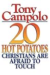 20 Hot Potatoes Christians Are Afraid To Touch 20 Hot Potatoes Christians Are Afraid To Touch