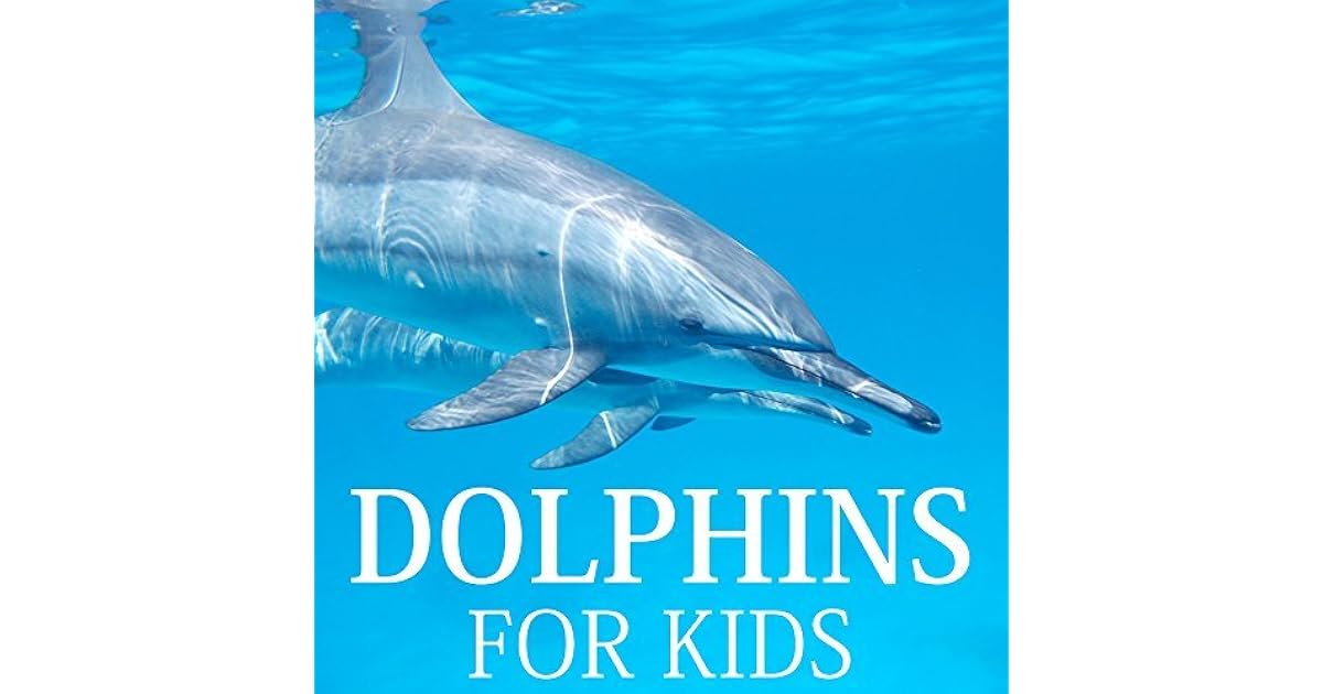 Kid's Books Dolphins For Kids [dolphins books] by Kevin Smith