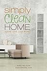 Simply Clean Home: Clean Less. Live More.