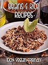 50 Delicious Vegan Beans and Rice Recipes [A Vegan-Friendly Rice and Beans Cookbook] (Veganized Recipes)