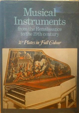 Musical Instruments: from the Renaissance to the 19th century (Hardcover)