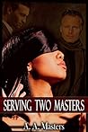 Serving Two Masters (Serving Two Masters #1)