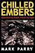 Chilled Embers by Mark Parry