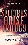 Spectras Arise Trilogy: Omnibus Edition Spectras Arise Trilogy: Omnibus Edition
