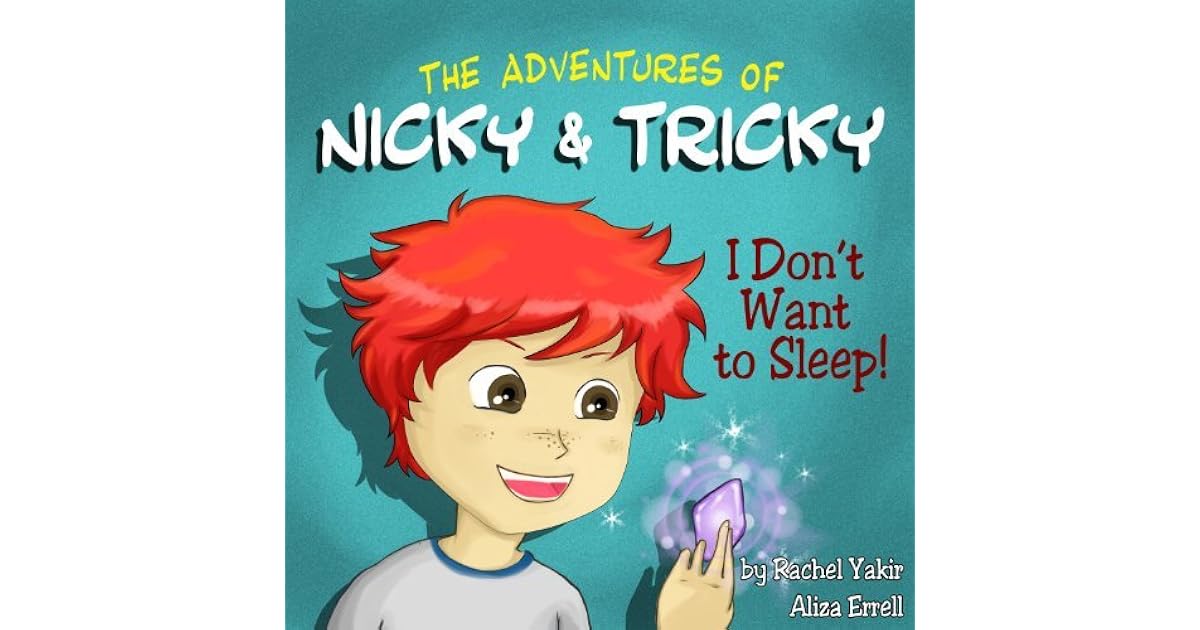 Children's Book> Nicky and Tricky I Don't Want to Sleep by Rachel Yakir