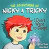 Children's Book> Nicky and Tricky - I Don't Want to Sleep (Fun Educational Children Books Collection Book 1)