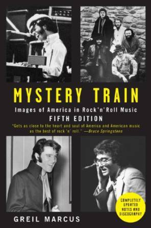 Mystery train: Images of America in rock 'n' roll music